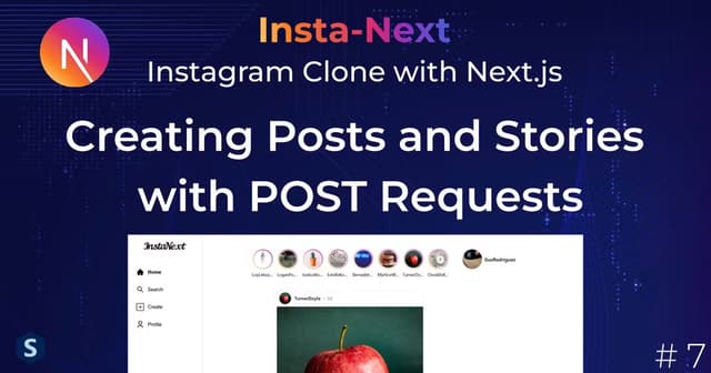 Insta-Next: Creating Posts and Stories with POST Requests
