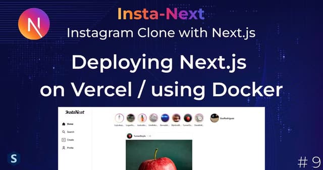 Insta-Next: Deploying Next.js on Vercel / using Docker